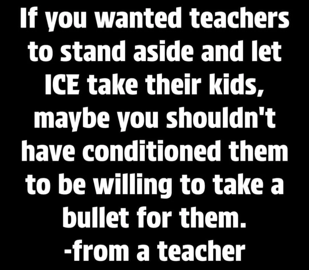 The image is a black background with large white text that reads: 'If you wanted teachers to stand aside and let ICE take…