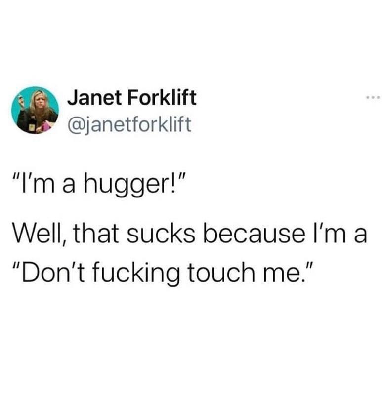 A screenshot of a Twitter post by user Janet Forklift, who declares 'I'm a hugger!' followed by a sarcastic reply: 'Well…