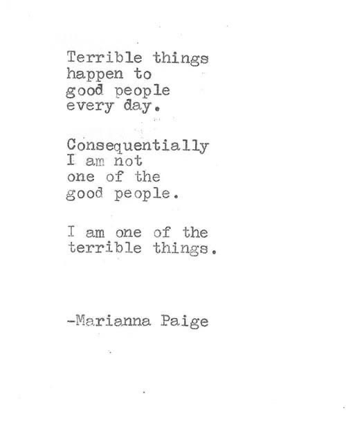 A white background with typewritten text in a classic serif font. The text reads: 'Terrible things happen to good people…