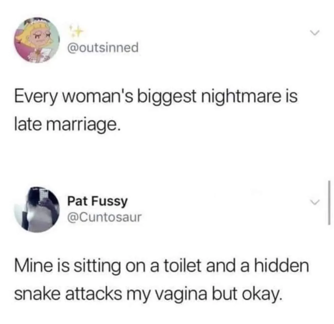 A screenshot of two Twitter replies. The first user, @outsinned, states 'Every woman's biggest nightmare is late marriage.'…