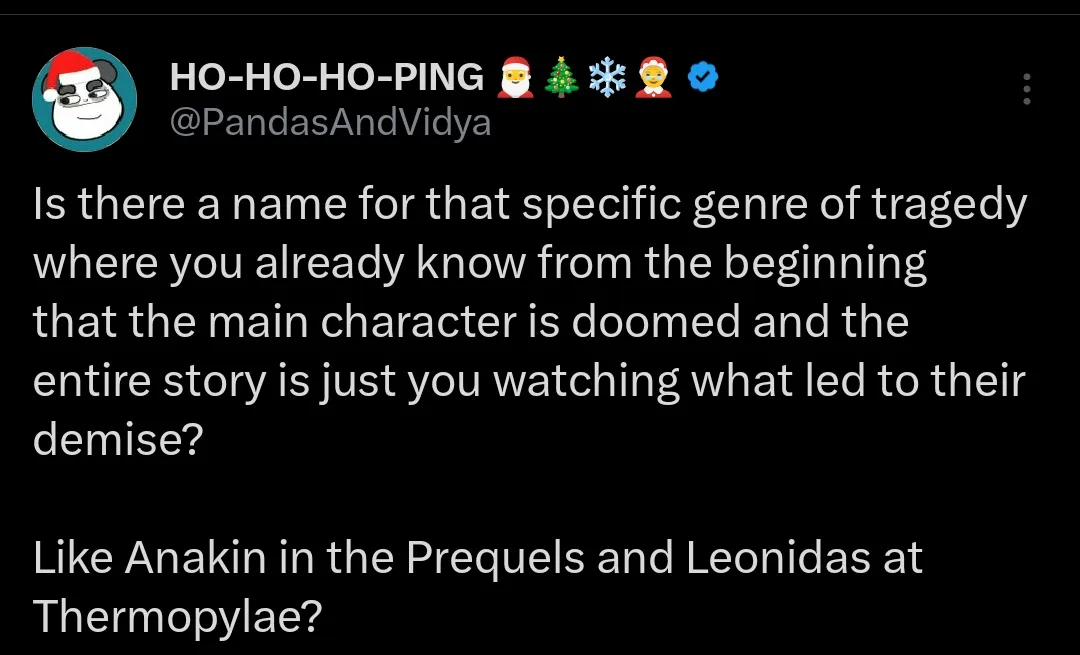 A screenshot of a tweet by user @PandasAndVidya asking if there's a term for a tragic genre where the audience knows the…
