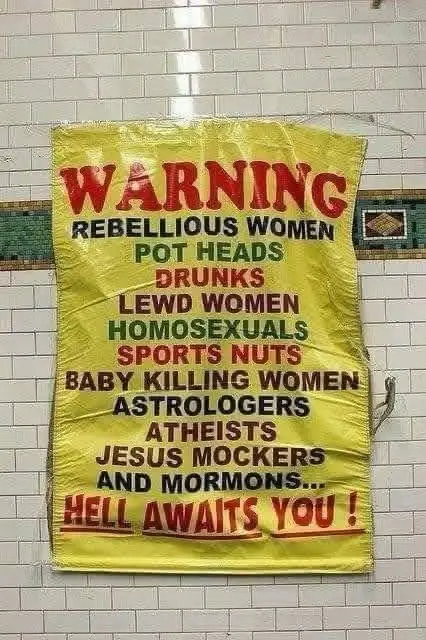 A yellow, wrinkled warning sign taped to a white tiled wall lists various groups including 'rebellious women', 'pot heads'…