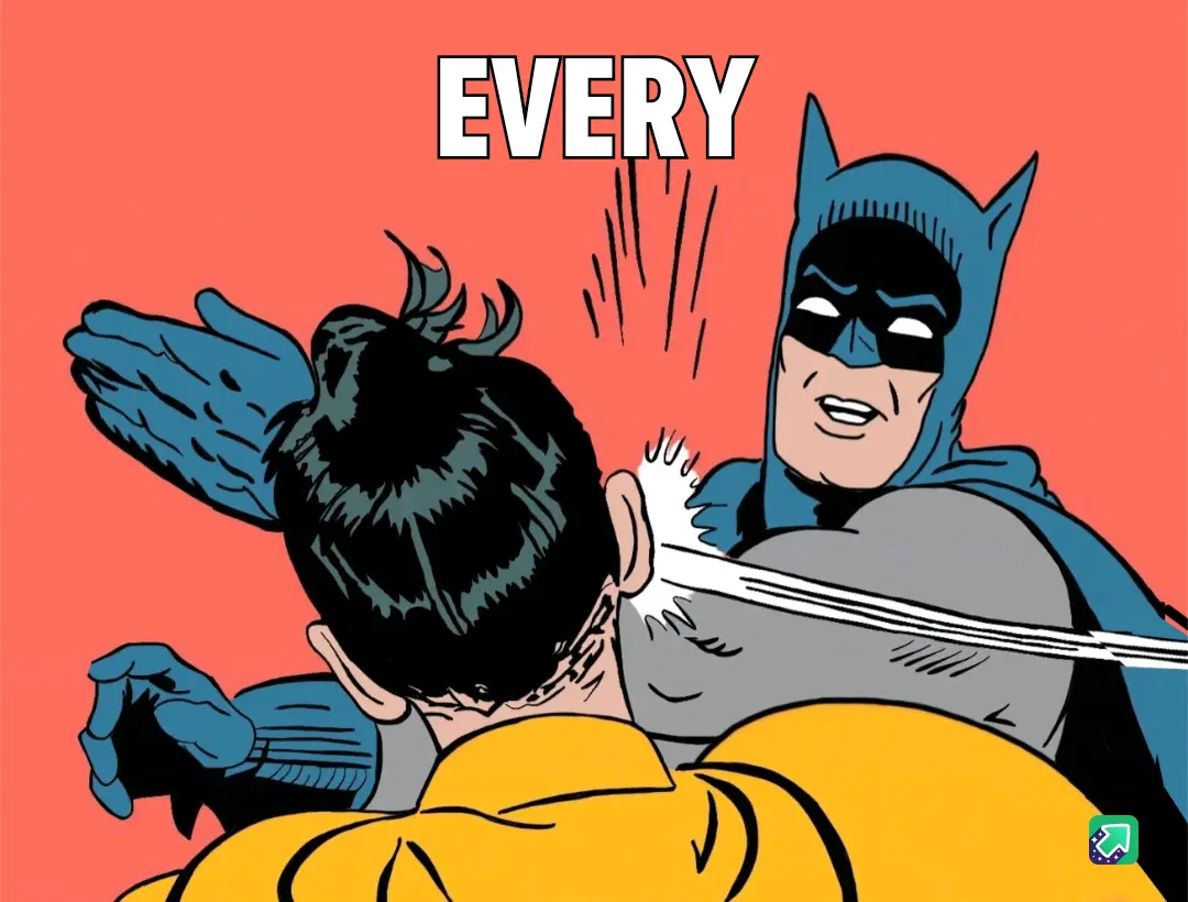 Batman is shown delivering a slap to the back of Robin's head in a classic comic book panel. The word 'EVERY' is overlaid in…