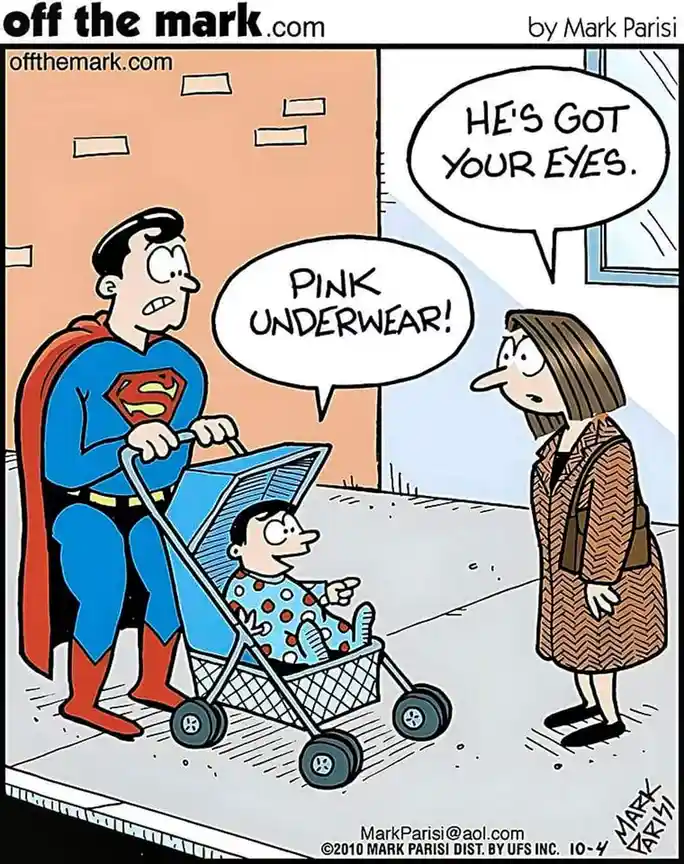 A cartoon depicts Superman pushing a baby stroller while a woman points at the baby and says 'PINK UNDERWEAR!' Superman…