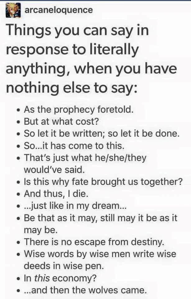 A screenshot of a social media post listing absurdly dramatic or overly philosophical phrases that people can use as…