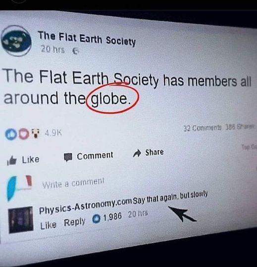 A screenshot of a Facebook post from 'The Flat Earth Society' that reads 'The Flat Earth Society has members all around the…