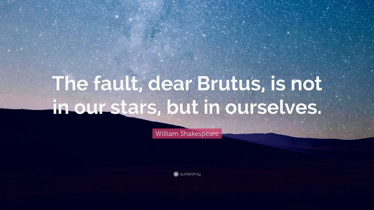 A starry night sky over dark silhouetted hills with white text overlaying the image. The text reads 'The fault, dear Brutus…